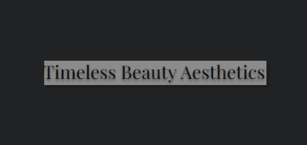 Timeless Beauty Aesthetics reviews