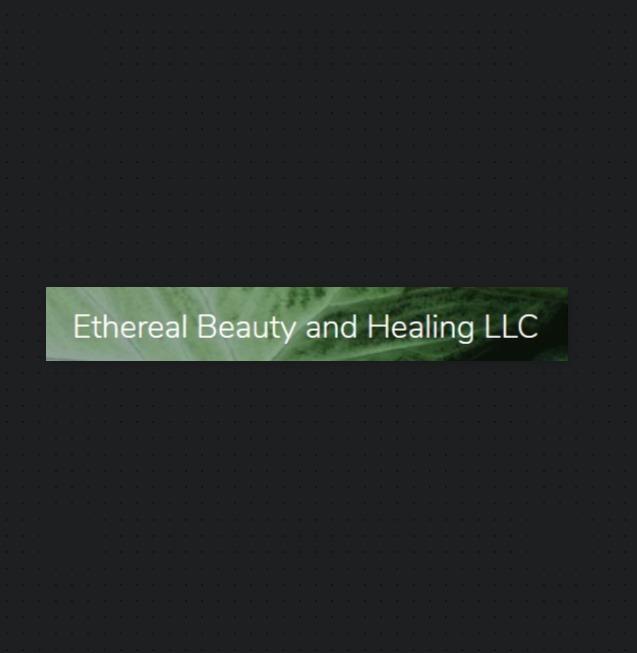 Ethereal Beauty and Healing LLC reviews