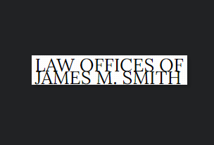 Law Offices of James M. Smith reviews