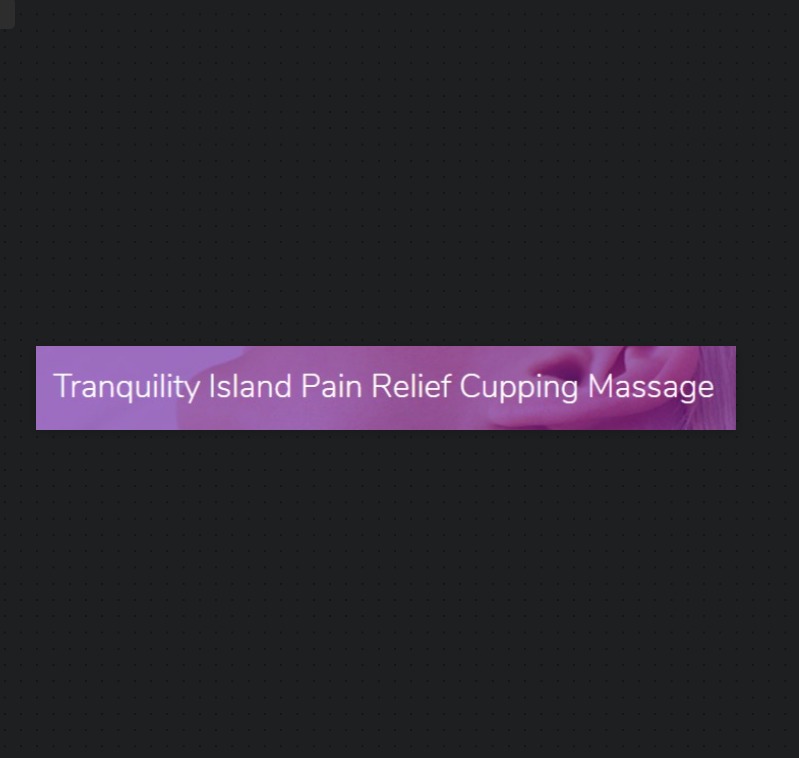 Tranquility Island Pain Relief Cupping Massage reviews