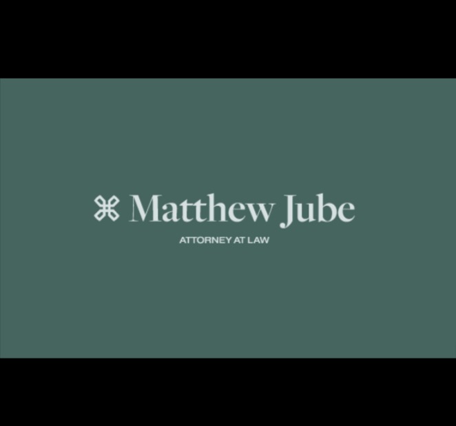 Matthew Jube, Attorney at Law reviews