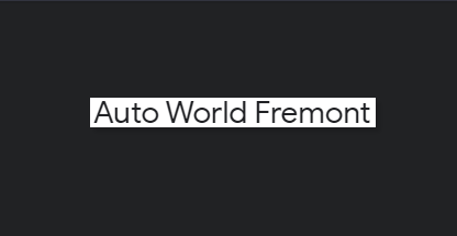 Auto World Fremont reviews