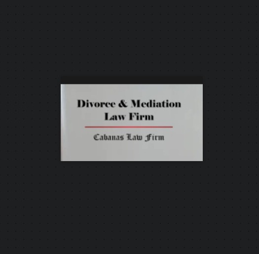 Divorce & Mediation Law Firm | Cabanas Law Firm reviews
